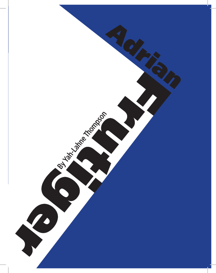 Adrian Frutiger Book Design by Yah-Lahne Thompson at Coroflot.com